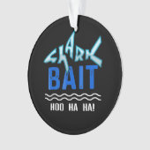 Shark Bait Hoo Ha Funny Shark Lover Gifts Ornament (voorkant)