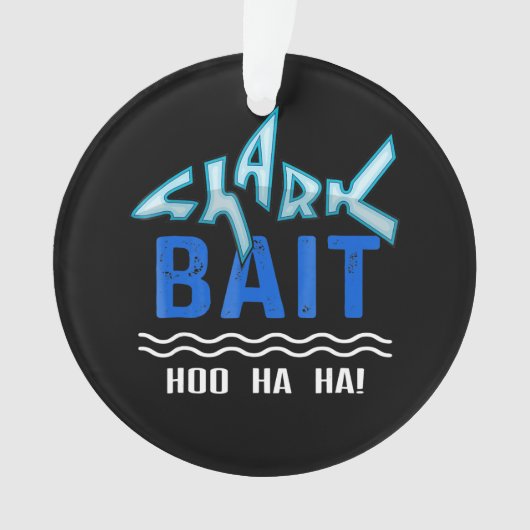 Shark Bait Hoo Ha Funny Shark Lover Gifts Ornament (voorkant)
