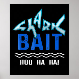 Shark Bait Hoo Ha Funny Shark Lover Gifts Poster