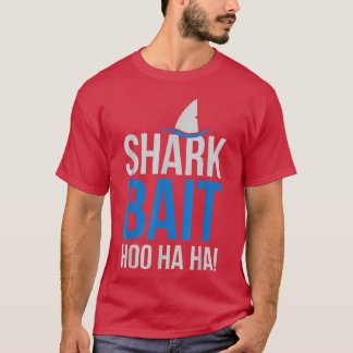Shark Bait Hoo Ha Ha Pop Culture Shark Lover  T-shirt