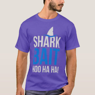 Shark Bait Hoo Ha Ha Pop Culture Shark Lover T-shirt