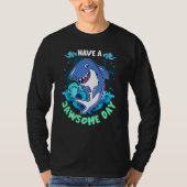 Shark Have A Jawsome Day T-shirt (Voorkant)