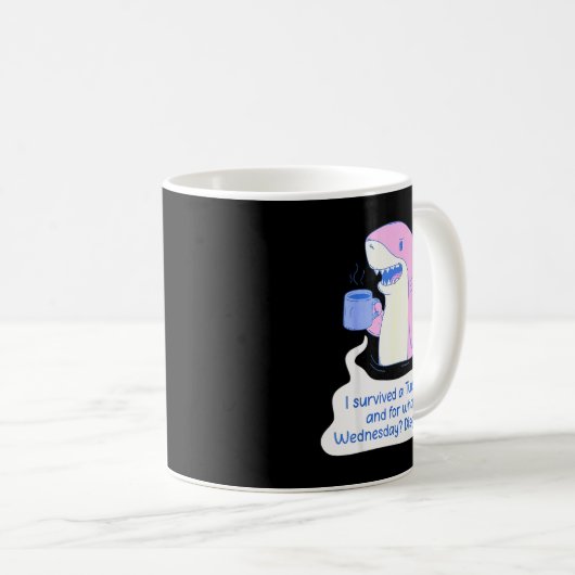 Shark I Survived A Tuesday And For What Wednesday  Koffiemok (Voorkant rechts)