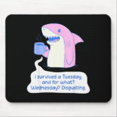 Shark I Survived A Tuesday And For What Wednesday Muismat (Voorkant)