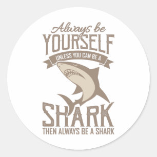  Shark Lover Altijd jezelf zijn, tenzij je kunt Ronde Sticker