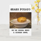 Shark Potato ... we hebben een grotere kom nodig,  Kaart (Gele Bloem)