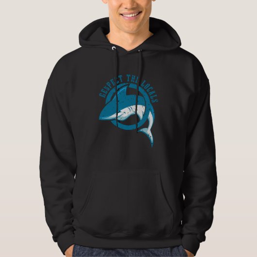 Shark Sea Ocean Life Animals Sharks  Respect Local Hoodie (Voorkant)