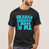 Sharks Dedicate A Week To Me Groovy T-shirt (Voorkant)