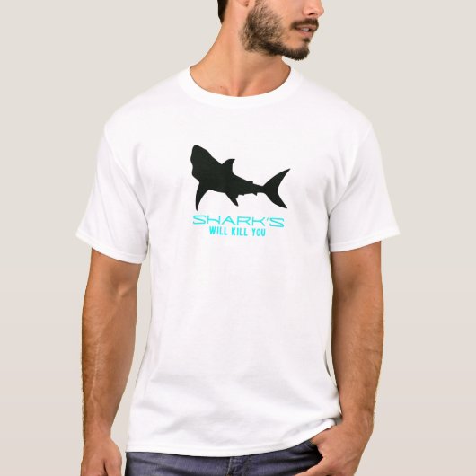 SHARKS WILL KILL YOU QUOTE T-SHIRT (Voorkant)