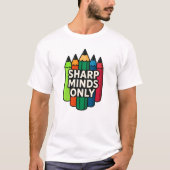 Sharp Minds Only kleurrijk potlood T-shirt (Voorkant)