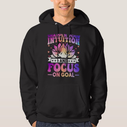 Sharpen Your Intuition and Focus on Goal Zen Yoga Hoodie (Voorkant)