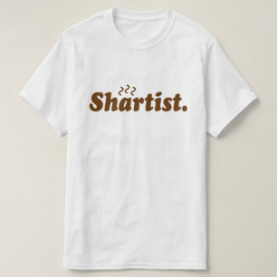 Shartist. T-shirt