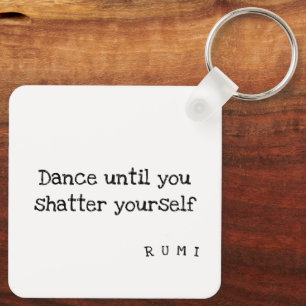 Shatterproof Dance: Rumi Quote Sleutelhanger