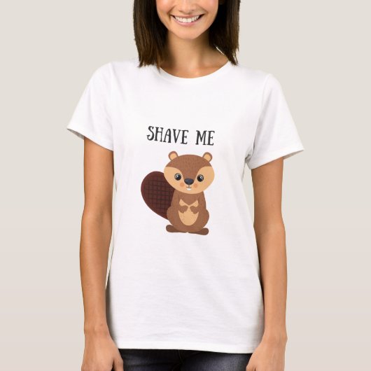 Shave Me Beaver T-Shirt (Voorkant)