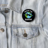 Shave The Earth Funny Pun Dark BG Ronde Button 5,7 Cm (In situ)