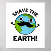 Shave The Earth Funny Pun Poster (Voorkant)