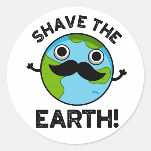 Shave The Earth Funny Pun Ronde Sticker (Voorkant)