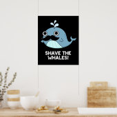Shave the Whales Funny Animal Pun Dark BG Poster (Keuken)