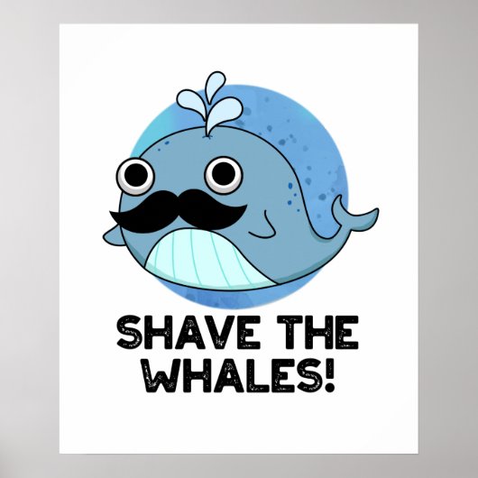 Shave the Whales Funny Animal Pun Poster (Voorkant)
