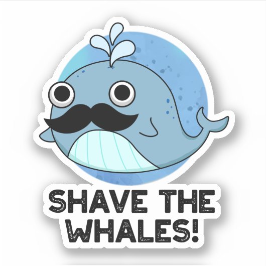 Shave the Whales Funny Animal Pun Sticker (Voorkant)
