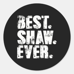 Shaw Ooit Verjaardagsnaam Shirt Humor Joke Shaw Ronde Sticker