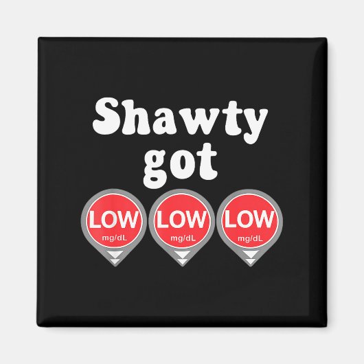 Shawty Got Low Diabetes Meme Cgm Alert Icons  Magneet (Voorkant)