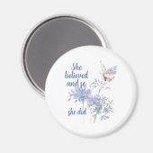 "She believed and so Motivational Quote Butterfly Magneet (Voorkant / Achterkant)