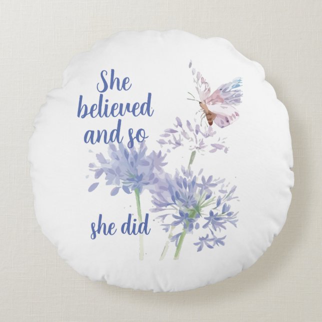 She believed and so Motivational Quote Butterfly Rond Kussen (Voorkant)