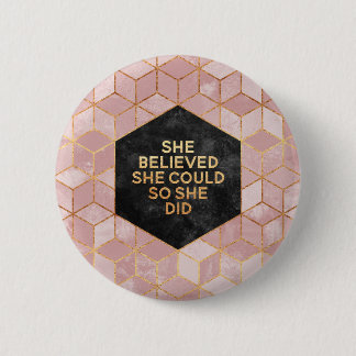 She Believed She Could So She Did Ronde Button 5,7 Cm