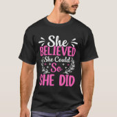 She Believed She Could So She Did T-shirt (Voorkant)