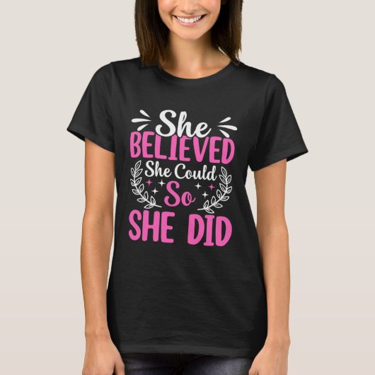 She Believed She Could So She Did T-shirt (Voorkant)