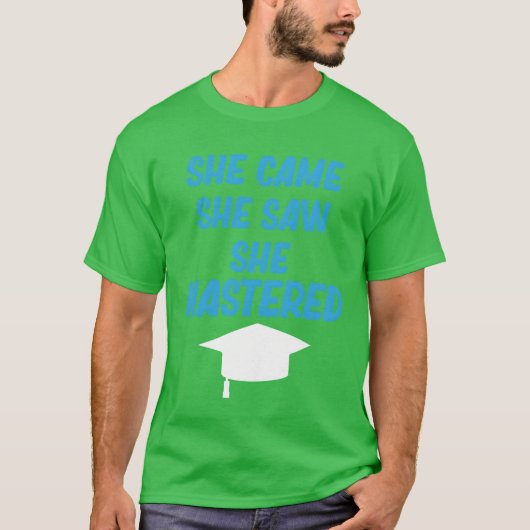 She Came She Saw She Mastered Education Bachelor r T-shirt (Voorkant)