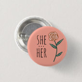 SHE/HER Pronouns Pink Rose CUSTOM Ronde Button 3,2 Cm (Voorkant /achterkant)