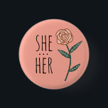SHE/HER Pronouns Pink Rose CUSTOM Ronde Button 3,2 Cm<br><div class="desc">Decoreer je outfit met deze coole kunstknop. Het is een geweldig cadeau! U kunt het aanpassen en tekst ook toevoegen. Bekijk mijn winkel voor veel meer kleuren en patronen! Laat me weten of je ook iets op maat wilt.</div>