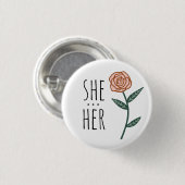SHE/HER Pronouns Pink Rose CUSTOM Ronde Button 3,2 Cm (Voorkant /achterkant)