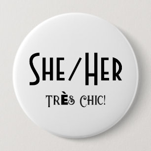 SHE/HER Tres Chique ronde witte Button