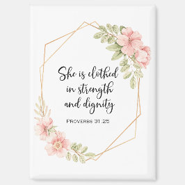She Is Clothed in Strength and Dignity Floral Magneet