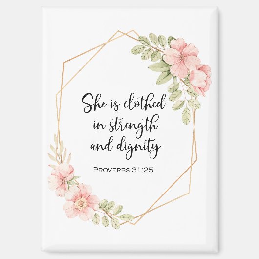 She Is Clothed in Strength and Dignity Floral Magneet (Voorkant)