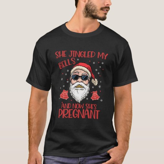 She Jingled My Bells And Now Shes Pregnant S Pj T-shirt (Voorkant)