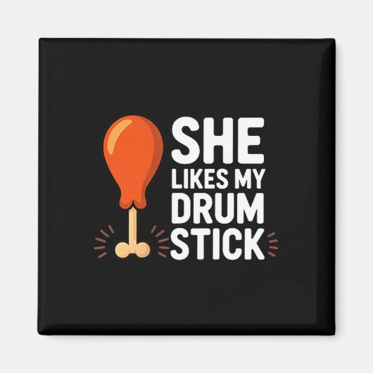 She Likes My Drum Stick Funny Thanksgiving Humor F Magneet (Voorkant)