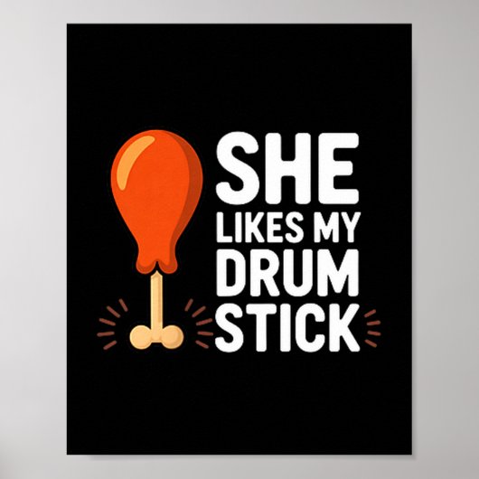 She Likes My Drum Stick Funny Thanksgiving Humor F Poster (Voorkant)