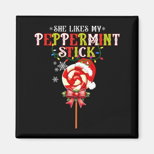 She Likes My Peppermint Stick I Love Her Big Bulbs Magneet (Voorkant)