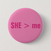 SHE > mij Ronde Button 5,7 Cm (Voorkant)