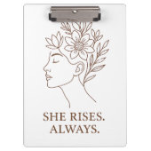 She Rises. Always — Minimalist Empowerment Design Klembord (Voorkant)
