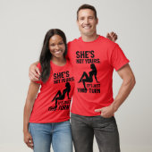 She’s Not Yours, It’s just your turn.  T-shirt (Unisex)