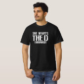 She Wants The D (Drummer) T-shirt (Voorkant volledig)
