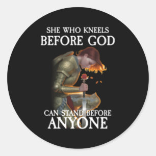 She Who Kneels Before God Can Stand Before Anyone Ronde Sticker