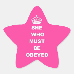 She who must be obeyed ster sticker