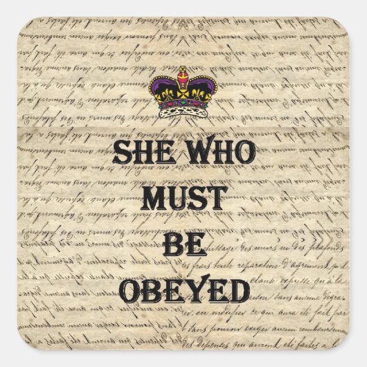 She who must be obeyed vierkante sticker (Voorkant)