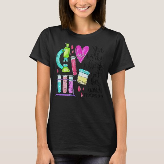 She Works Willingly With Her Hands Lab Tech Prover T-shirt (Voorkant)
